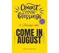 Count Your Blessings: 31 Blessings That Come In August: 31 Gentle Reminders of Faith, Hope, Peace, and Everyday Miracles: 5