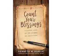 Count Your Blessings: A Closer Look at 30 Hymns of Gratitude