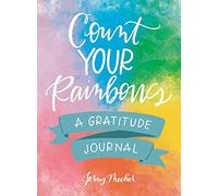 Count Your Rainbows: A Gratitude Journal