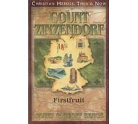 Count Zinzendorf( Firstfruit)[XTIAN HEROES THEN & NOW COUNT][Paperback]