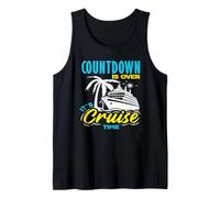 Countdown is Over Its Cruise Time Vacation Travel Ship Tank Top