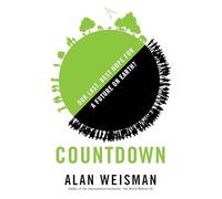 Countdown: Our Last, Best Hope for a Future on Earth?