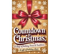 Countdown to Christmas, 25 Days of Holiday Trivia: Fun Facts, Quiz Questions & Classic Traditions to Celebrate the Magic of Christmas, With Bonus ... & Classrooms (Christmas and Advent Trivia)