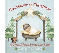 Countdown to Christmas : 25 Stories & Family Activities for Advent