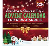 countdown to christmas magic: 2024 advent calendar for kids and adults: an awesome book of riddles, brain teasers, history & fun facts for families