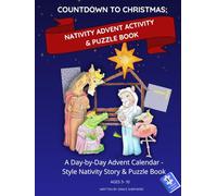 Countdown to Christmas: Nativity Advent Activity & Puzzle Book: A Day-by-Day Advent Calendar Style Workbook with Poems, Puzzles, Colouring Pages & ... 8.25 x 11| Holiday Gift for Boys & Girls