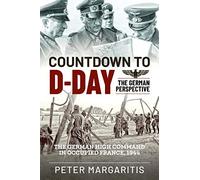 Countdown to D-Day: The German Perspective