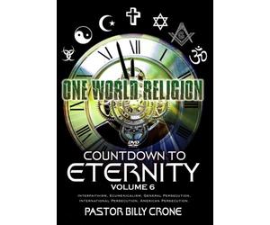 Countdown To Eternity, Vol 6, One World Religion