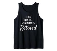 Countdown to Retirement This Girl is Nearly Done Tank Top