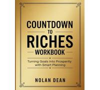 Countdown to Riches Workbook: Turning Goals Into Prosperity with Smart Planning