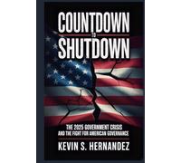 Countdown to Shutdown: The 2025 Government Crisis and the Fight for American Governance