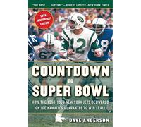 Countdown to Super Bowl: How the 1968-1969 New York Jets Delivered on Joe Namath’s Guarantee to Win it All