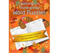 Countdown to Thanksgiving Puzzle Book for Teens and Adults: 25 Days of Unique Fall-Themed Crossword and Word Search Puzzles to Celebrate Gratitude, Cozy Moments, and Autumn Fun