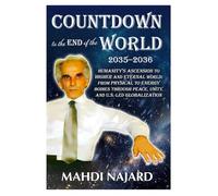 COUNTDOWN to the END of the WORLD:: 2035-2036 Humanity's Ascension: to higher and eternal world, through peace, unity, and globalization led by the United States