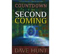 Countdown to the Second Coming: A Chronology of Prophetic Events Happening Now