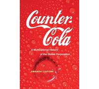 Counter-Cola: A Multinational History of the Global Corporation