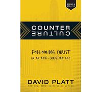 Counter Culture: Following Christ in an Anti-Christian Age