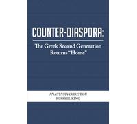 Counter-Diaspora: The Greek Generation Returns 'home': The Greek Second Generation Returns “Home”: 6 (Cultural Politics, Socioaesthetics, Beginnings)