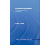 Counter-Enlightenments: From the Eighteenth Century to the Present (Routledge Studies in Social and Political Thought)