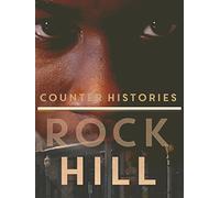 Counter Histories: Rock Hill