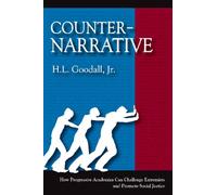 Counter-Narrative : How Progressive Academics Can Challenge Extremists and Promote Social Justice