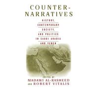 Counter-Narratives: History, Contemporary Society, and Politics in Saudi Arabia and Yemen
