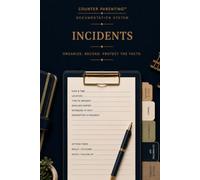 Counter Parenting™ Incident Record: A Professional Incident Log for High-Conflict Co-Parenting, Custody Documentation, Family Court & Organized Record Keeping