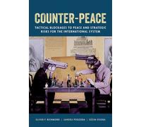 Counter-Peace : Tactical Blockages to Peace and Strategic Risks for the International System