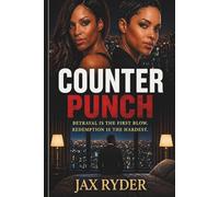 COUNTER PUNCH: "Betrayal is the first hit, redemption is the hardest"