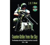 Counter-Strike from the Sky: The Rhodesian All-Arms Fireforce in the War in the Bush 1974 - 1980
