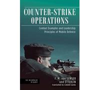 Counter-strike Operations: Combat Examples and Leadership Principles of Mobile Defense (Die Wehrmacht im Kampf)
