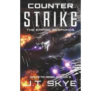 Counter Strike: The Empire Responds - Military Sci Fi and Space Opera Thriller (Galactic Rebels)