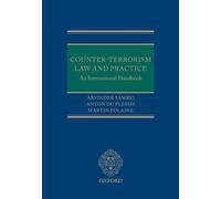 Counter-Terrorism Law and Practice: An International Handbook