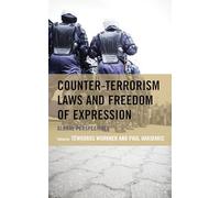 Counter-Terrorism Laws and Freedom of Expression: Global Perspectives