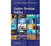 Counter-Terrorism Policing: Community, Cohesion and Security
