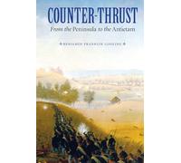 Counter-Thrust: From the Peninsula to the Antietam (Great Campaigns of the Civil War)