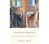 Countercurrents: Women's Movements in Postwar Montreal (Studies on the History of Quebec/Études d'histoire du Québec, 42)