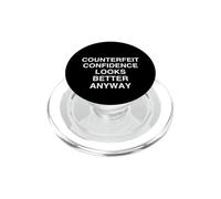 Counterfeit confidence looks better anyway Sarcastic Wit PopSockets PopGrip for MagSafe