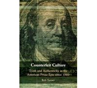 Counterfeit Culture: Truth and Authenticity in the American Prose Epic since 1960 (Cambridge Studies in American Literature and Culture, Series Number 181)