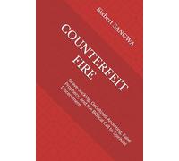 COUNTERFEIT FIRE: Grave-Sucking, Occultized Anointing, False Prophecy, and the Biblical Call to Spiritual Discernment (Religious Doctrines and Heresies)