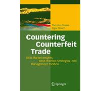 Countering Counterfeit Trade: Illicit Market Insights, Best-Practice Strategies, and Management Toolbox