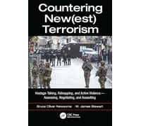 Countering New(est) Terrorism: Hostage-Taking, Kidnapping, and Active Violence - Assessing, Negotiating, and Assaulting