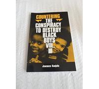 Countering the Conspiracy to Destroy Black Boys: v.3: Vol 3: Jawanza Kunjufu