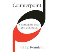 Counterpoint : A Memoir of Bach and Mourning