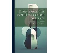 Counterpoint, a Practical Course of Study