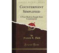 Counterpoint Simplified: A Text-Book in Simple Strict Counterpoint (Classic Reprint)