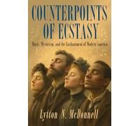 Counterpoints of Ecstasy: Music, Mysticism, and the Enchantment of Modern America (SUNY series in Religious Studies)
