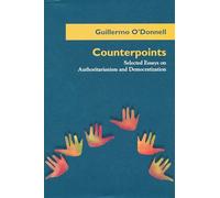 Counterpoints: Selected Essays on Authoritarianism and Democratization (Kellogg Institute Series on Democracy and Development)