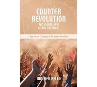 Counterrevolution: The global rise of the far right: 9 (Agrarian Change & Peasant Studies)