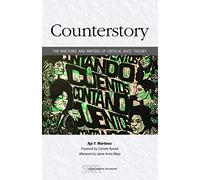 Counterstory: The Rhetoric and Writing of Critical Race Theory (Studies in Writing and Rhetoric)